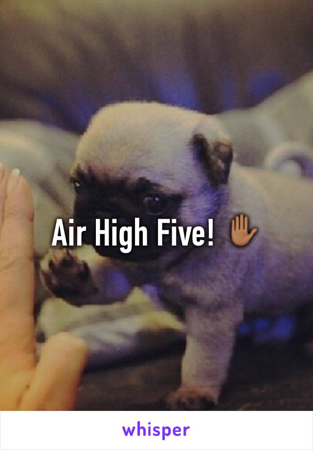 Air High Five! ✋🏾