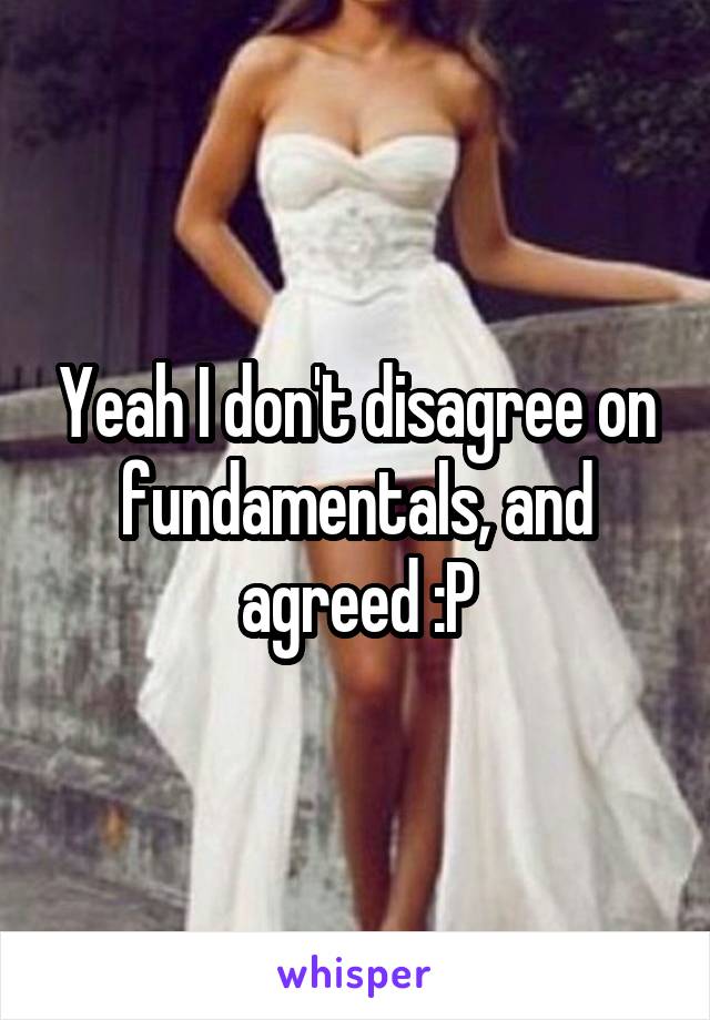 Yeah I don't disagree on fundamentals, and agreed :P