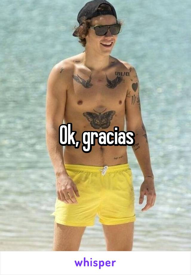 Ok, gracias