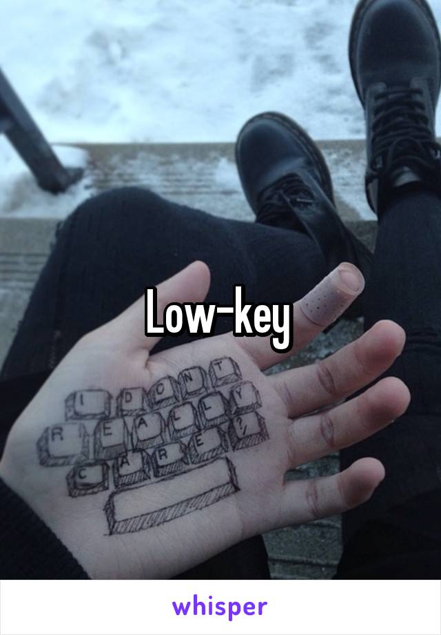 Low-key 
