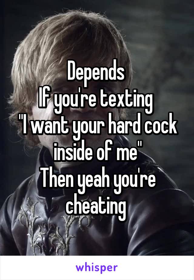 Depends 
If you're texting 
"I want your hard cock inside of me"
Then yeah you're cheating 