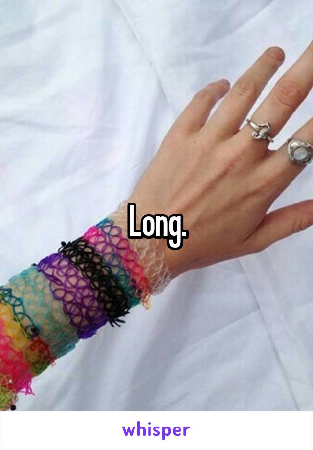 Long.