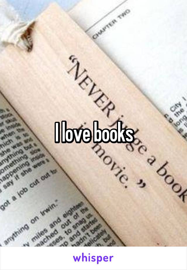 I love books
