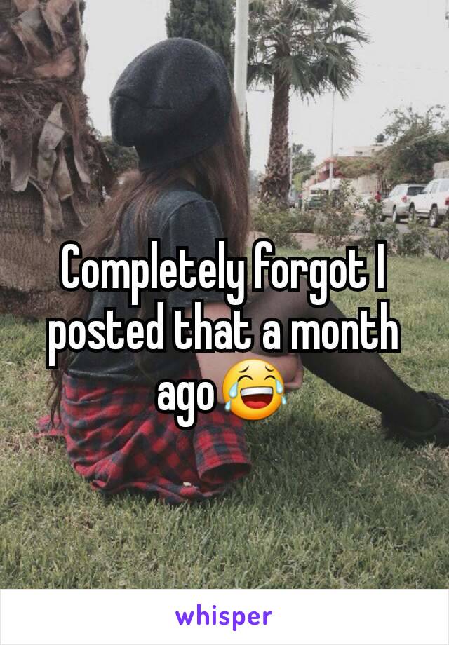 Completely forgot I posted that a month ago😂