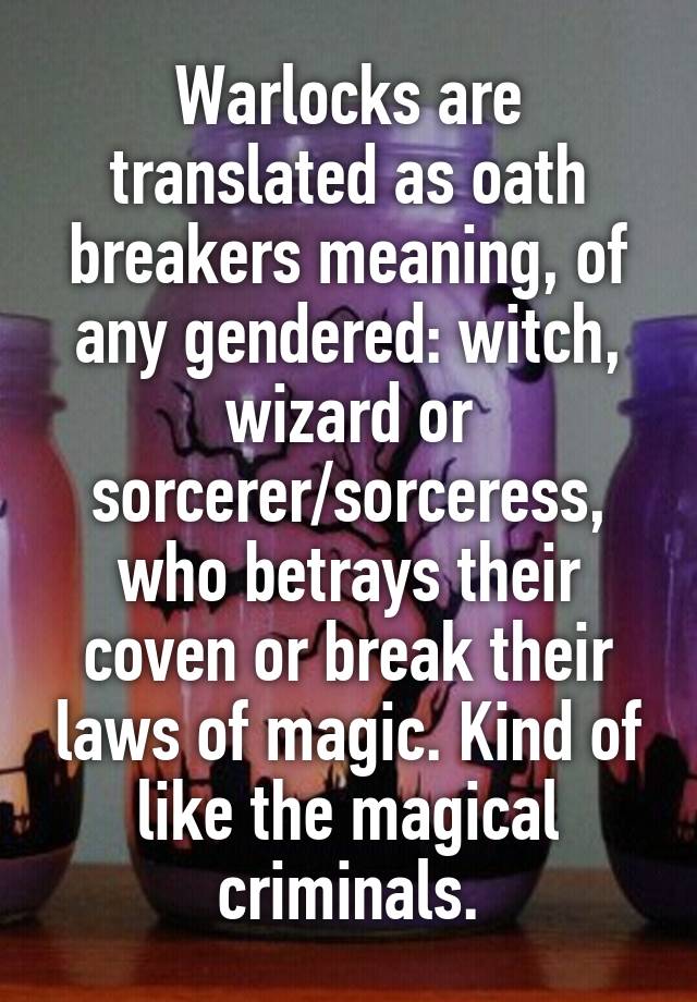 Warlocks are translated as oath breakers meaning, of any gendered