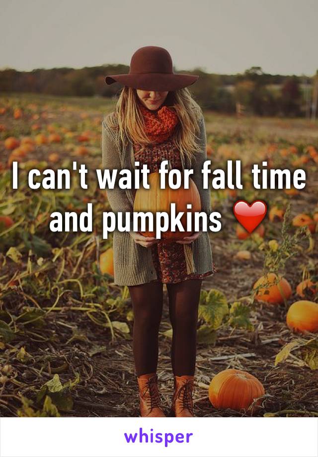 I can't wait for fall time and pumpkins ❤️