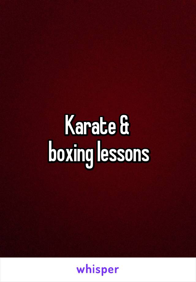 Karate & 
boxing lessons