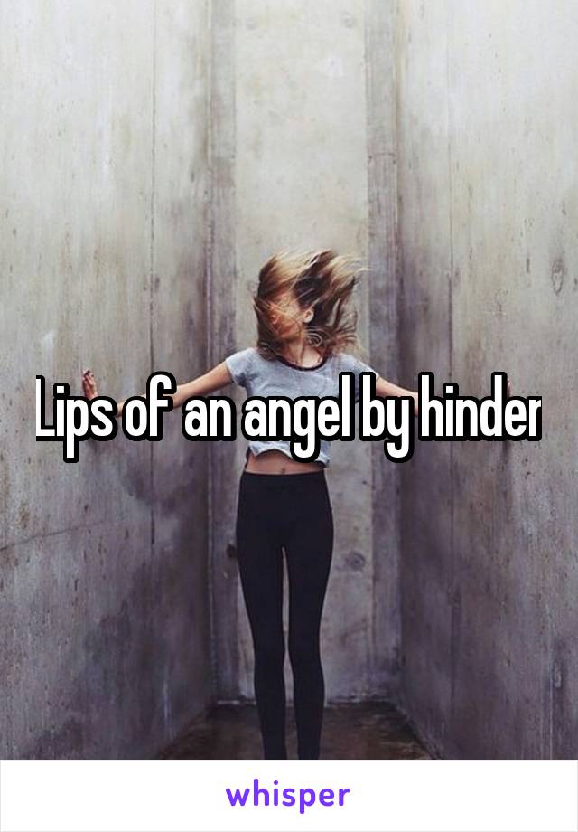 Lips of an angel by hinder