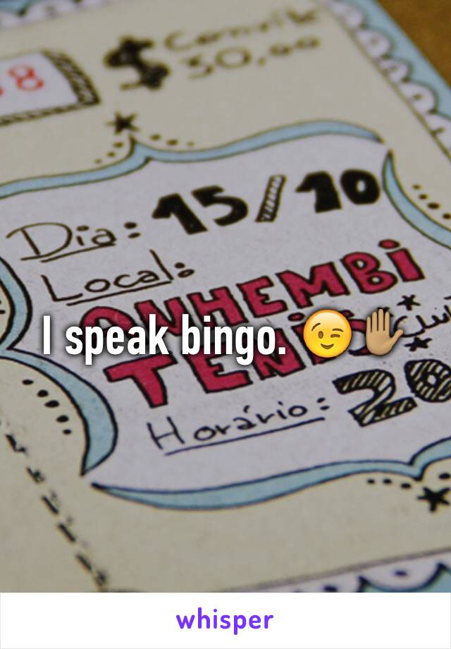 I speak bingo. 😉✋🏽