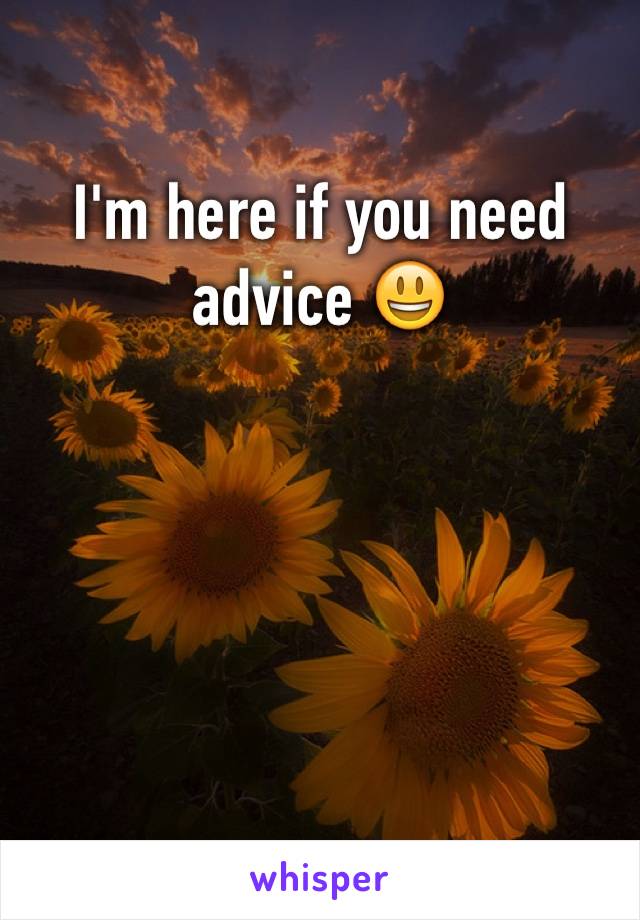 I'm here if you need advice 😃