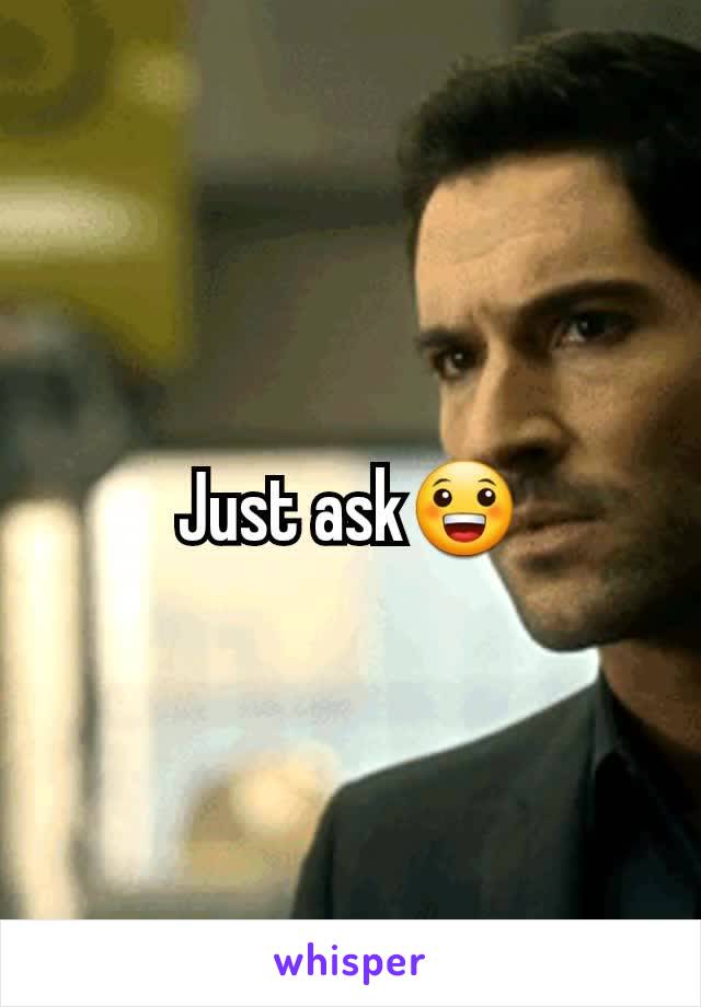 Just ask😀