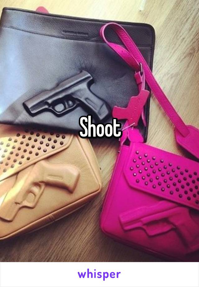 Shoot
