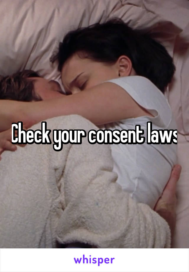 Check your consent laws