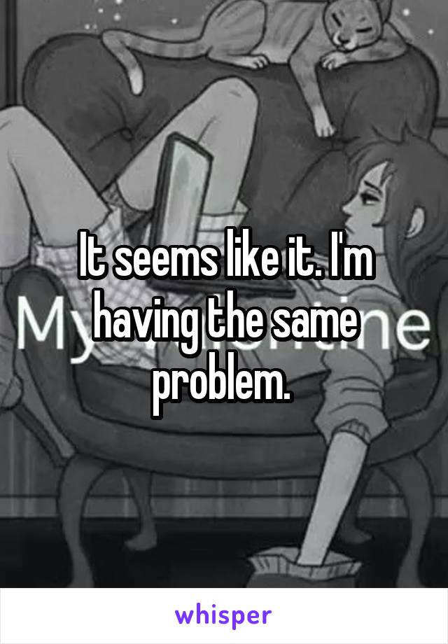 It seems like it. I'm having the same problem. 