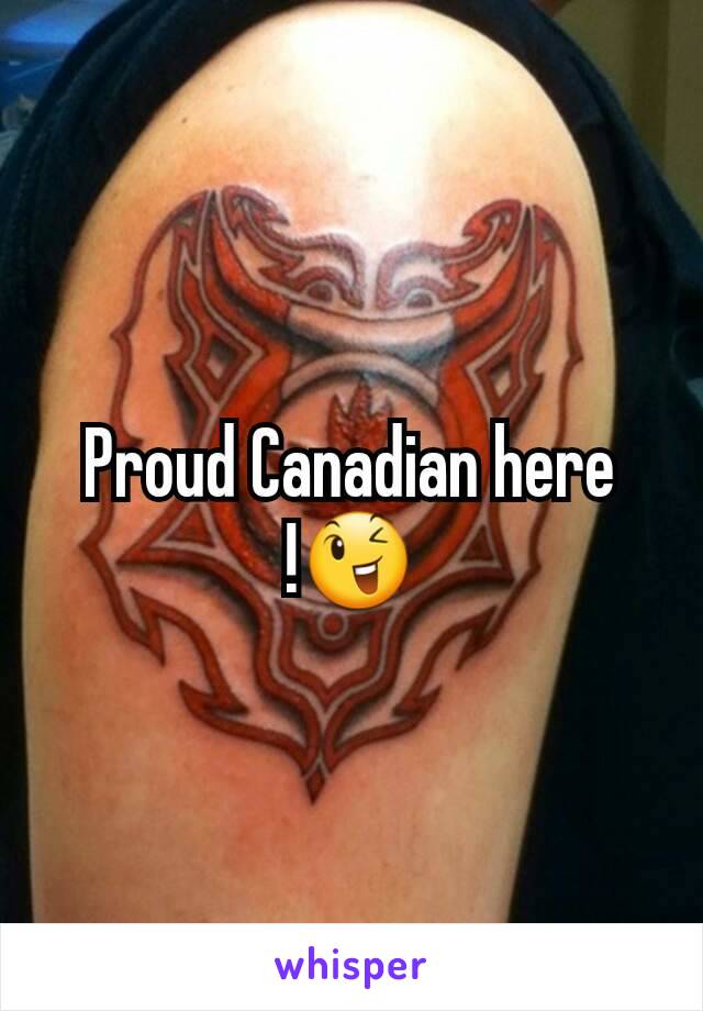 Proud Canadian here !😉