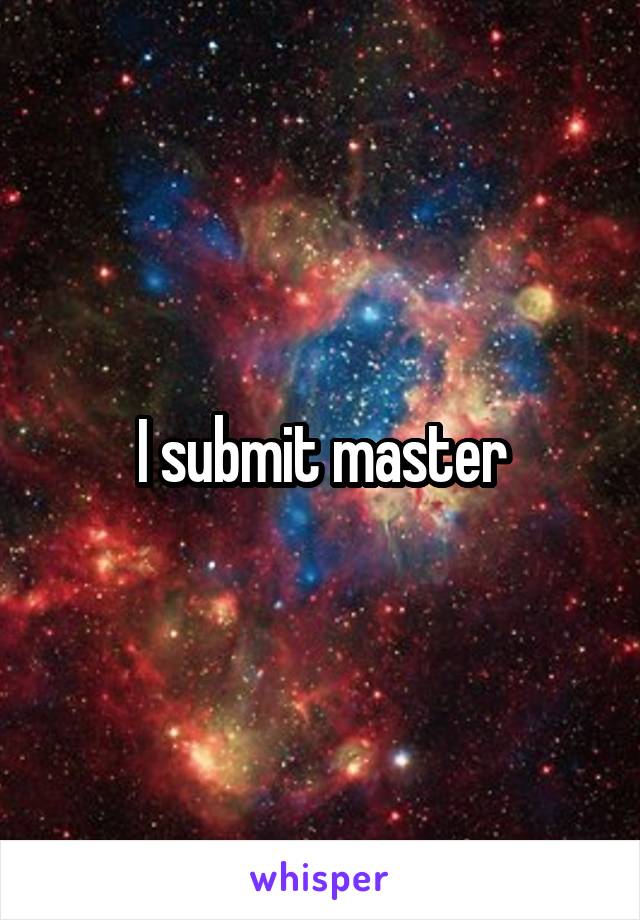 I submit master