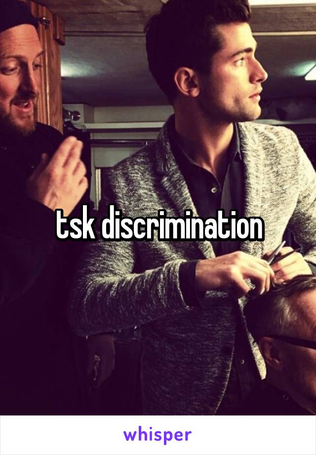 tsk discrimination
