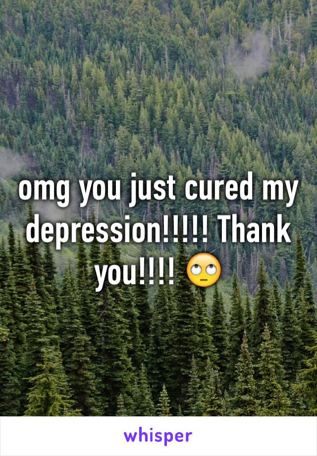 omg you just cured my depression!!!!! Thank you!!!! 🙄