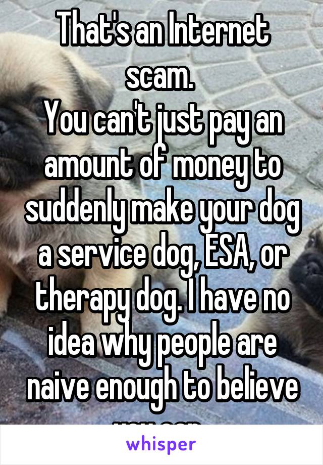 That's an Internet scam. 
You can't just pay an amount of money to suddenly make your dog a service dog, ESA, or therapy dog. I have no idea why people are naive enough to believe you can. 