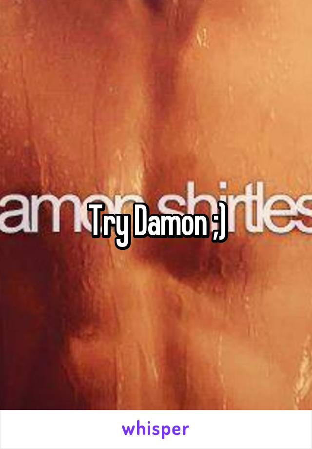 Try Damon ;)