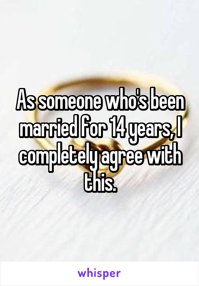 As someone who's been married for 14 years, I completely agree with this.