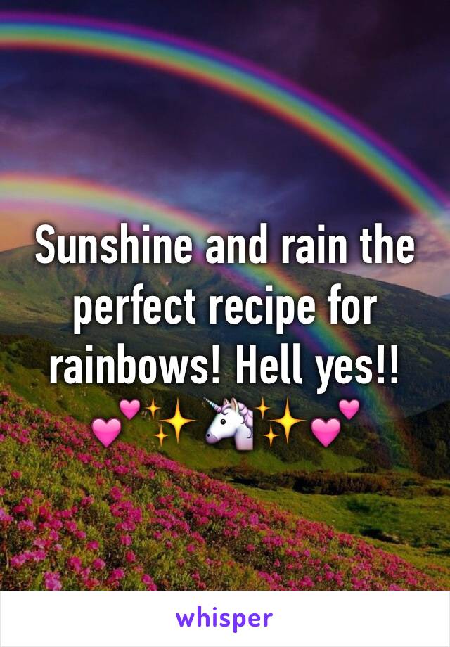 Sunshine and rain the perfect recipe for rainbows! Hell yes!! 
💕✨🦄✨💕