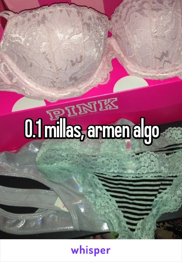 0.1 millas, armen algo