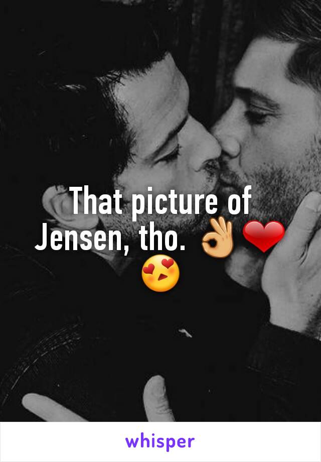 That picture of Jensen, tho. 👌❤😍