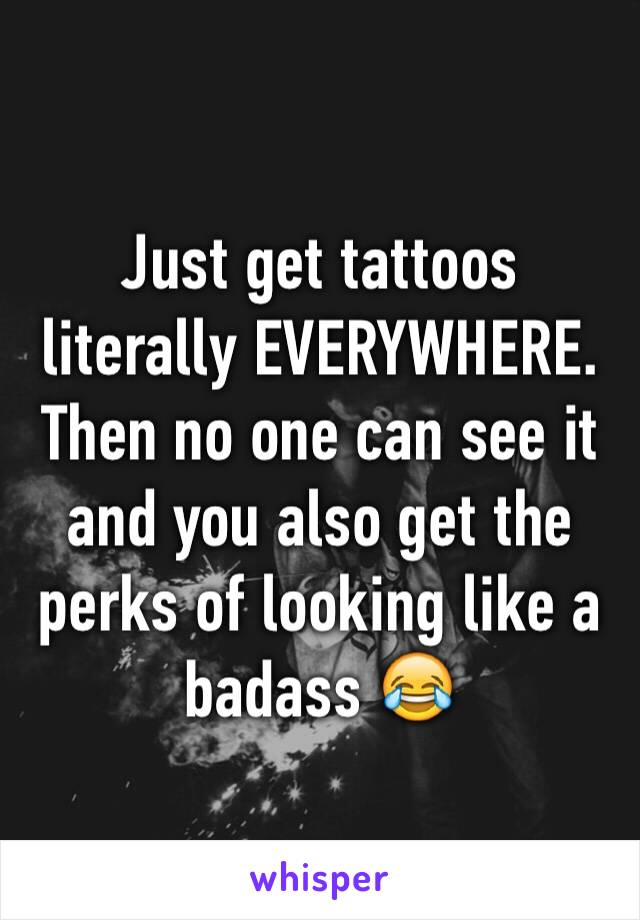 Just get tattoos literally EVERYWHERE. Then no one can see it and you also get the perks of looking like a badass 😂