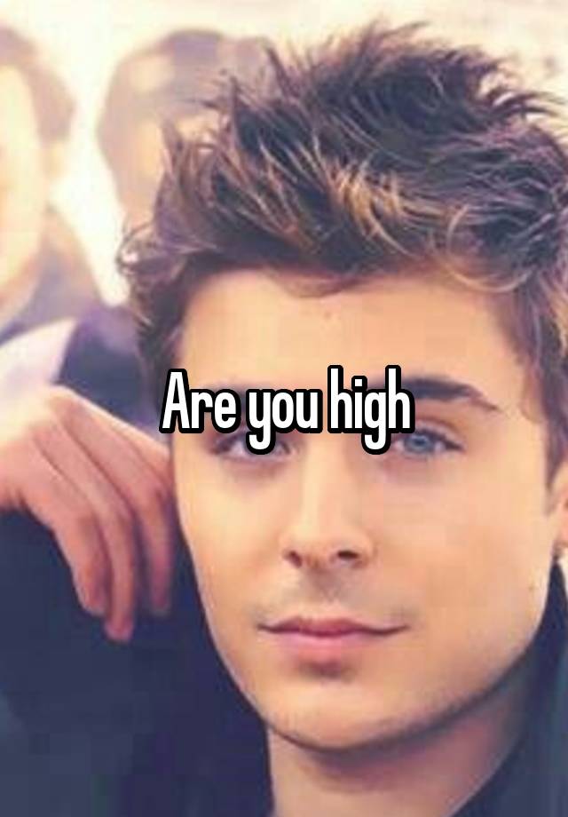 are-you-high