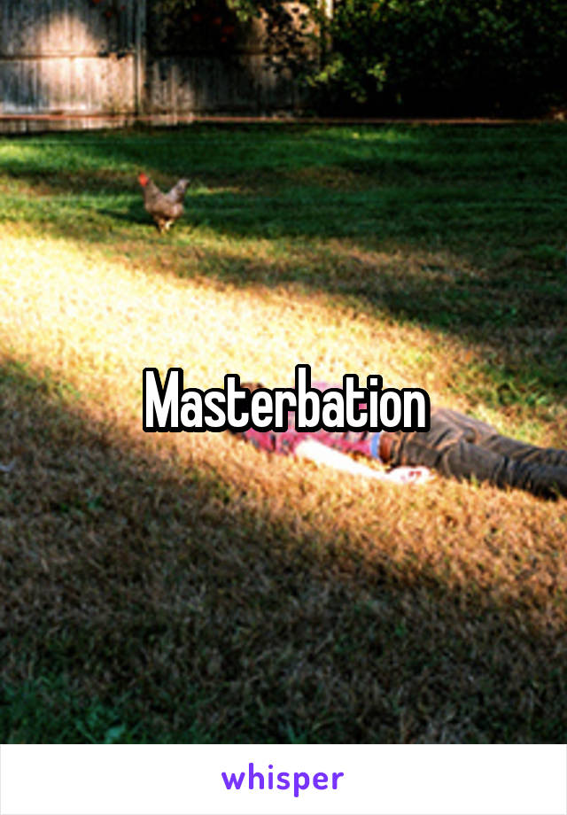 Masterbation