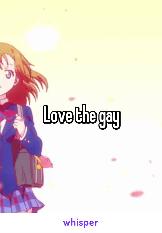 Love the gay