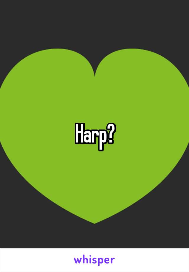 Harp?