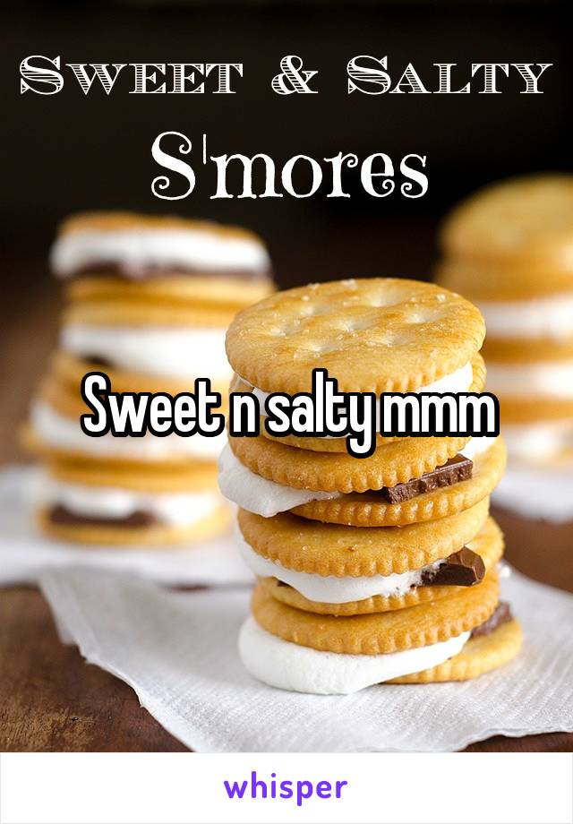 Sweet n salty mmm
