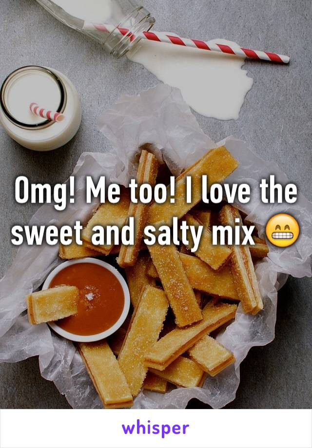Omg! Me too! I love the sweet and salty mix 😁