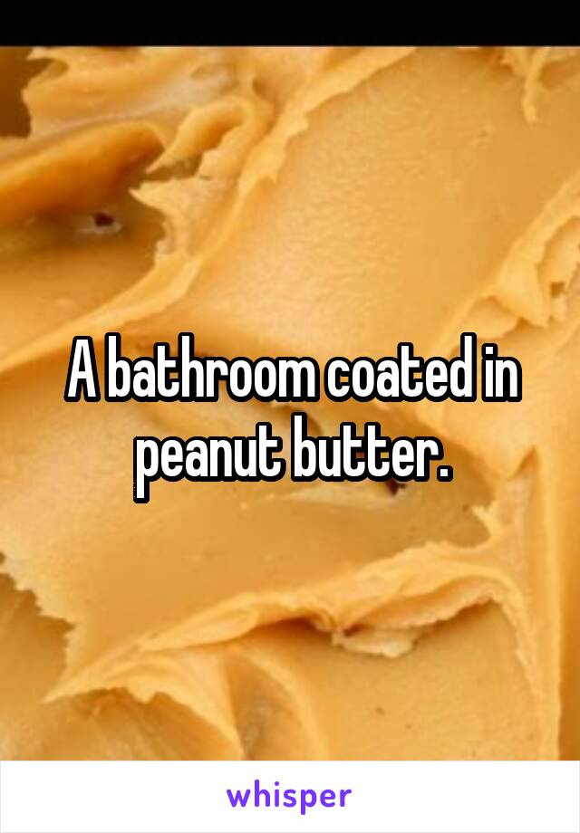 A bathroom coated in peanut butter.