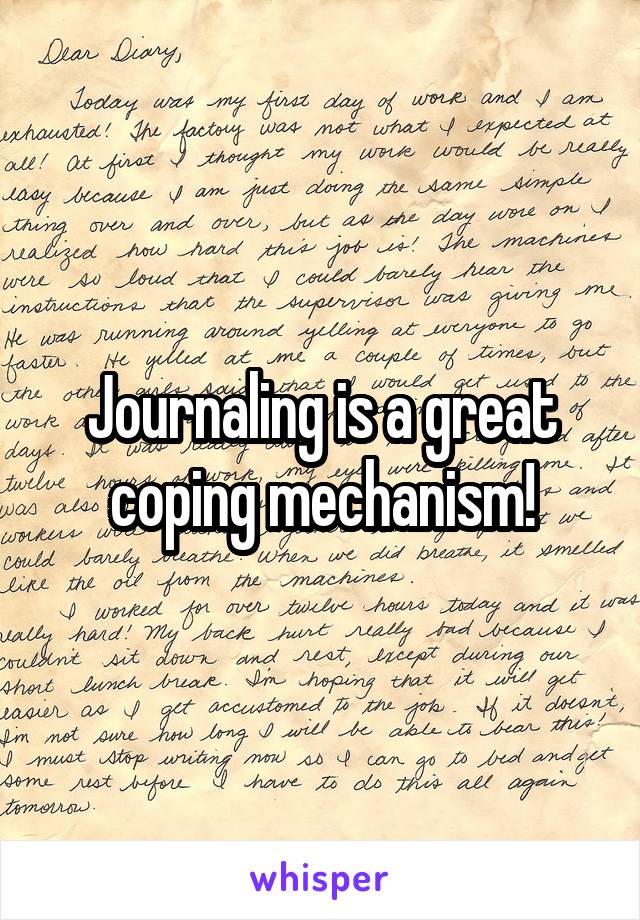 Journaling is a great coping mechanism!