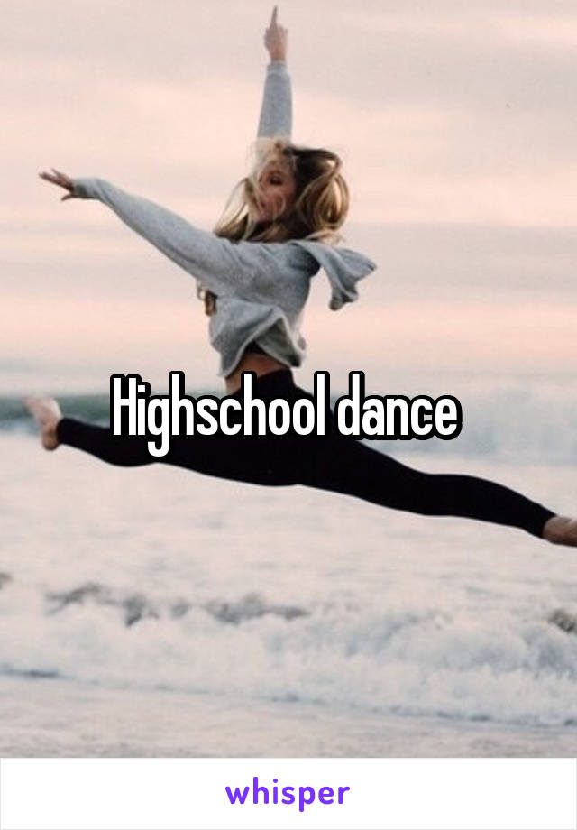 Highschool dance 