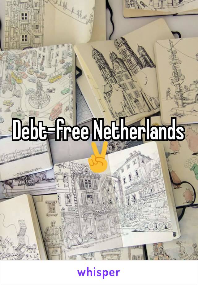 Debt-free Netherlands ✌
