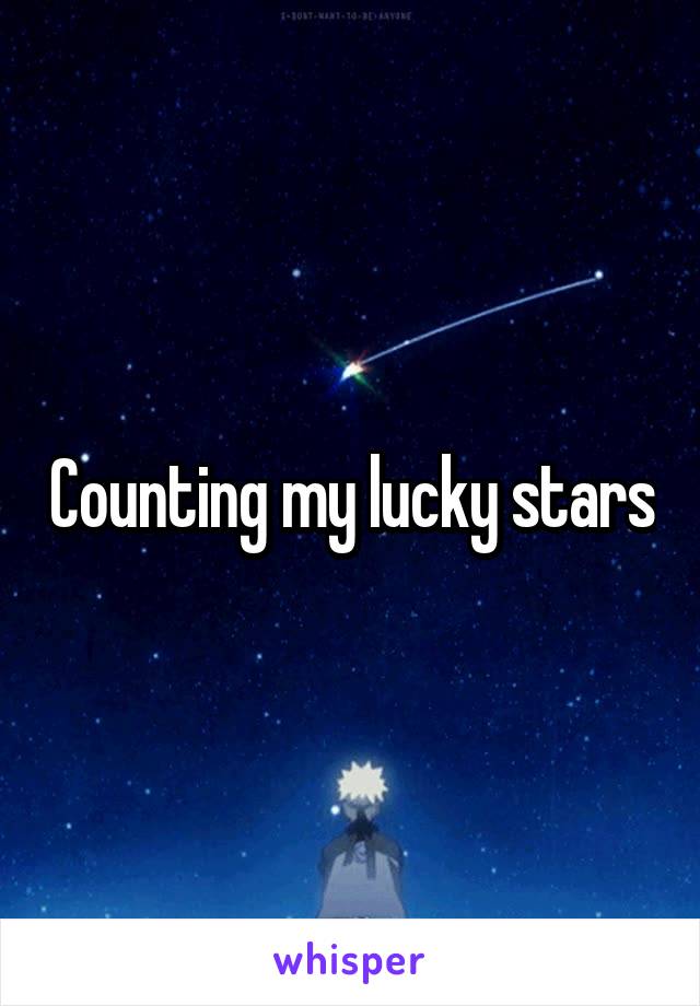 Counting my lucky stars