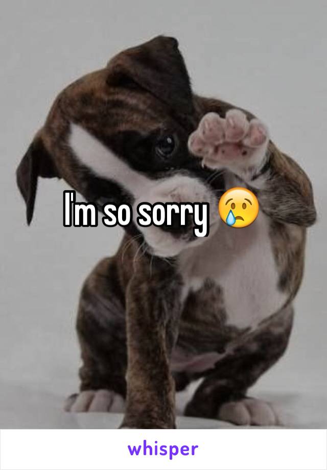I'm so sorry 😢