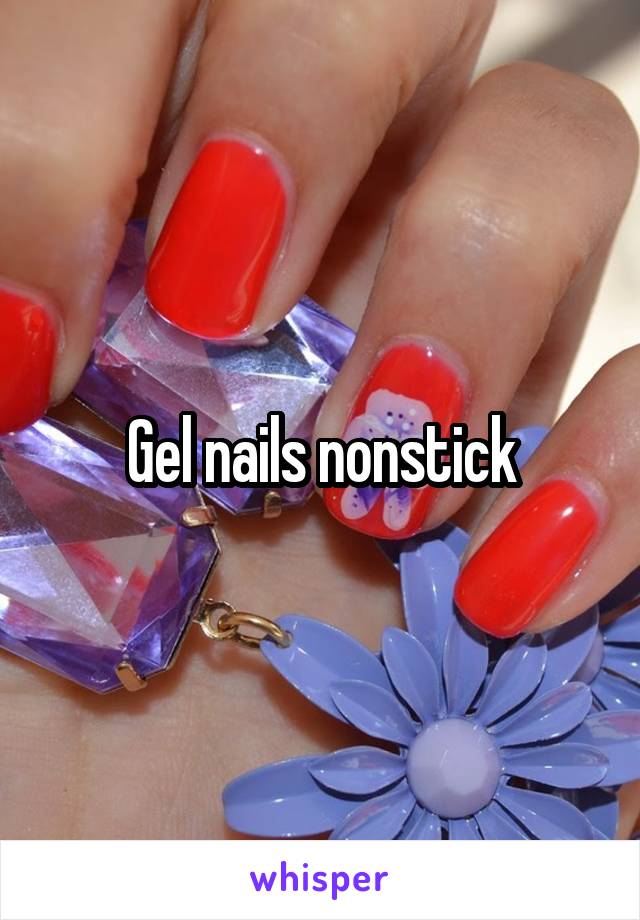 Gel nails nonstick