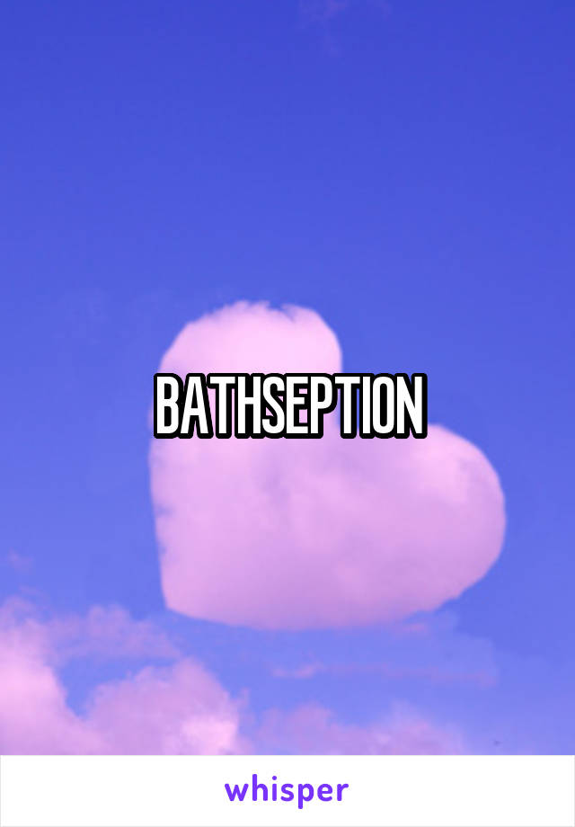 BATHSEPTION