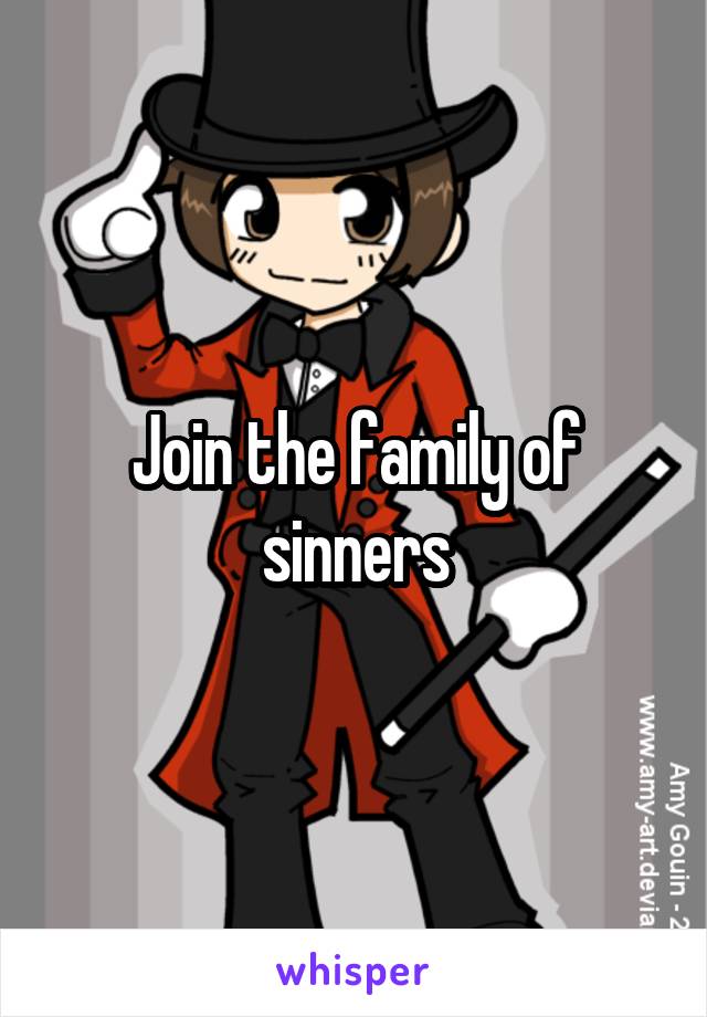 Join the family of sinners