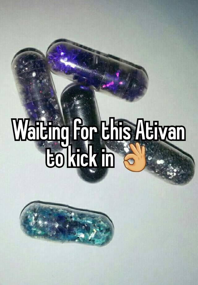 Waiting for this Ativan to kick in 👌