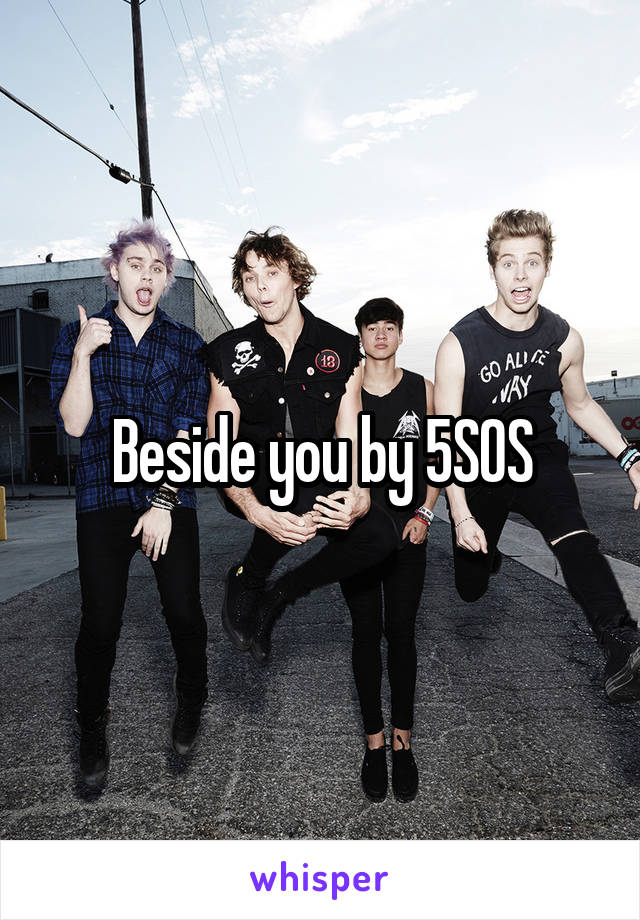 Beside you by 5SOS