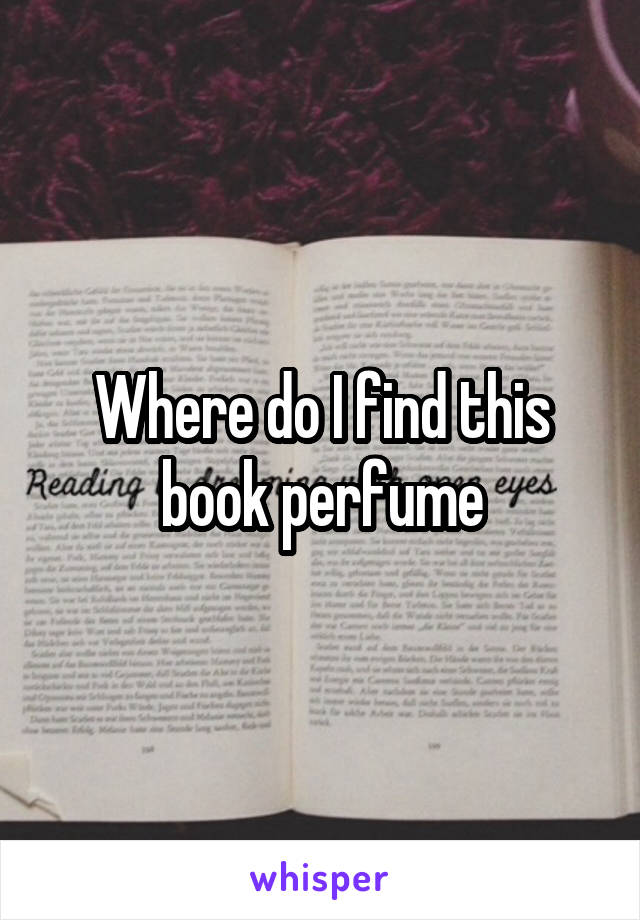 Where do I find this book perfume