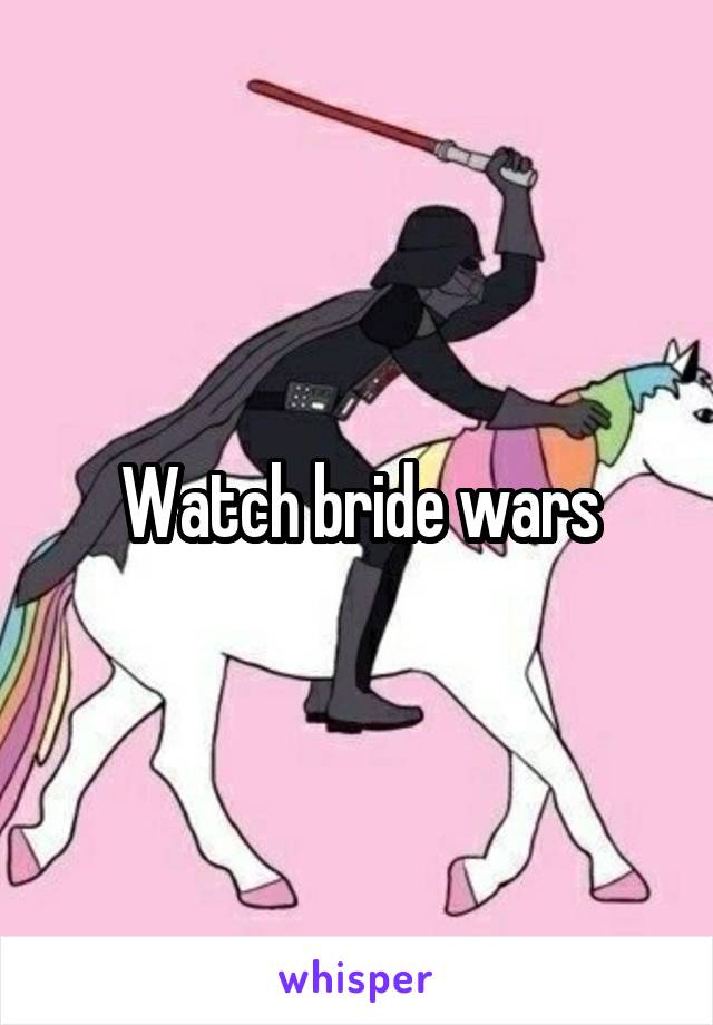 Watch bride wars