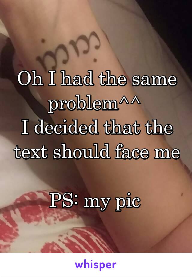 Oh I had the same problem^^ 
I decided that the text should face me 
PS: my pic 