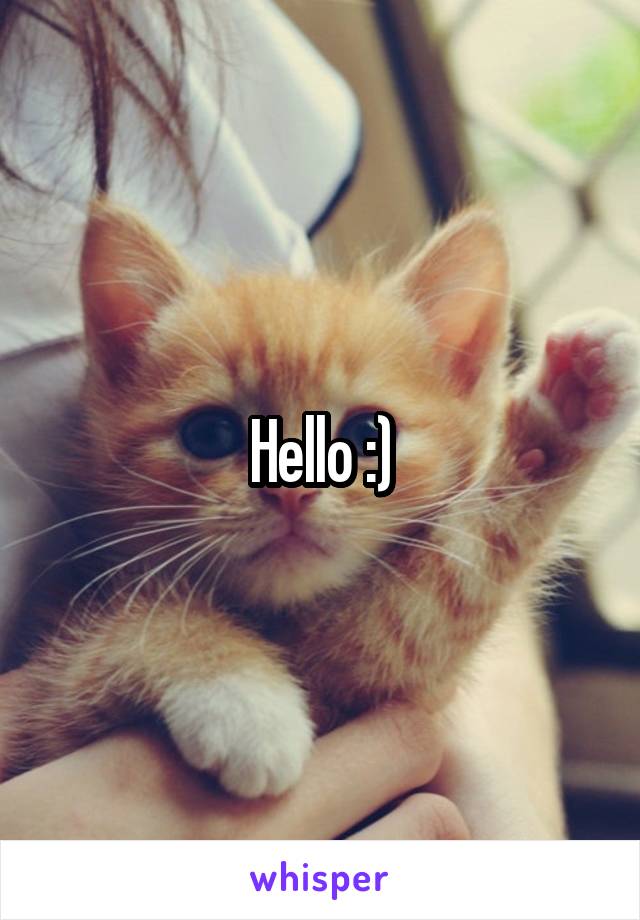 Hello :)
